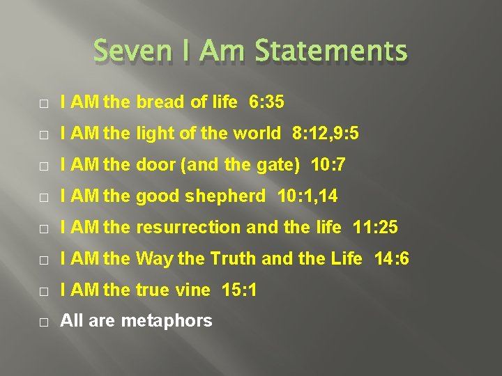 Seven I Am Statements � I AM the bread of life 6: 35 �