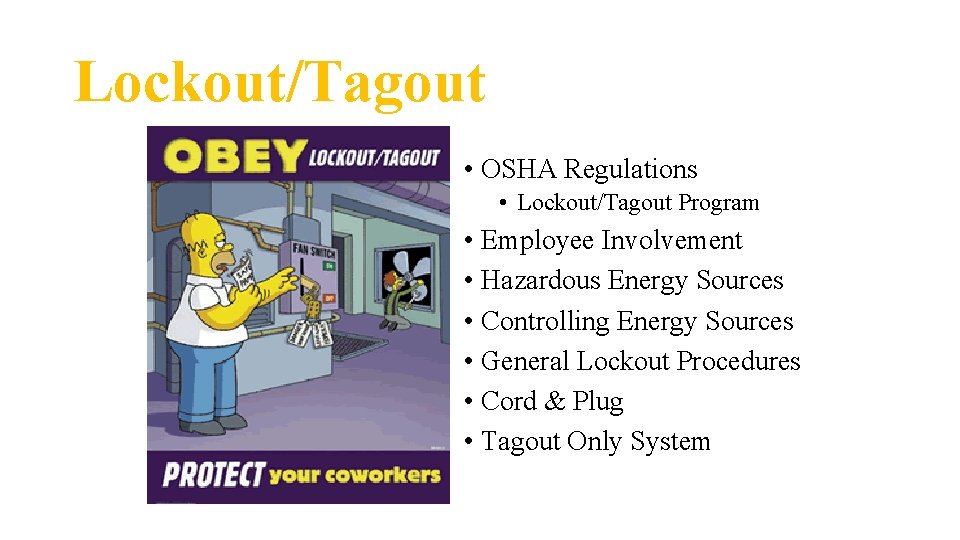 Lockout/Tagout • OSHA Regulations • Lockout/Tagout Program • Employee Involvement • Hazardous Energy Sources