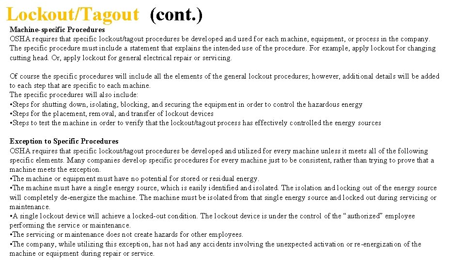 Lockout/Tagout (cont. ) Machine-specific Procedures OSHA requires that specific lockout/tagout procedures be developed and