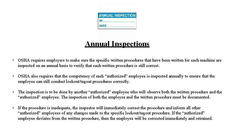 Annual Inspections • OSHA requires employers to make sure the specific written procedures that