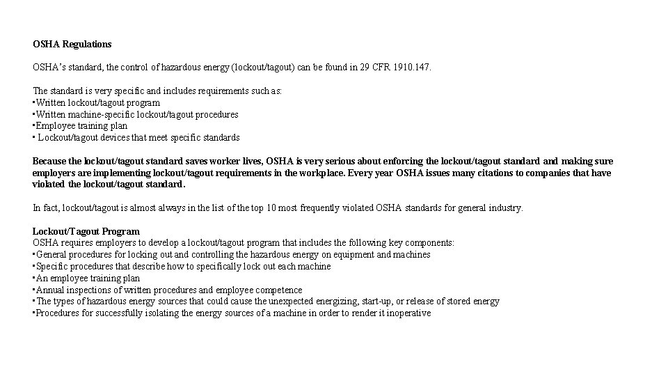 OSHA Regulations OSHA’s standard, the control of hazardous energy (lockout/tagout) can be found in