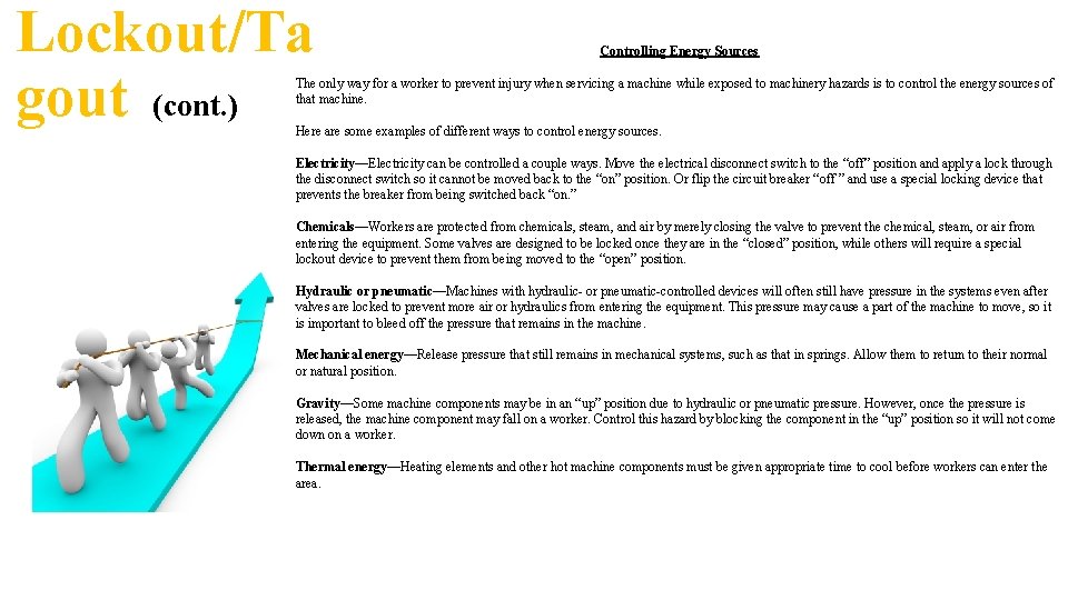 Lockout/Ta gout (cont. ) Controlling Energy Sources The only way for a worker to