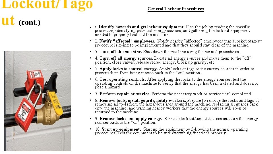 Lockout/Tago ut (cont. ) • • • General Lockout Procedures . Identify hazards and