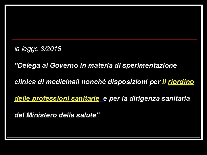 la legge 3/2018 "Delega al Governo in materia di sperimentazione clinica di medicinali nonché