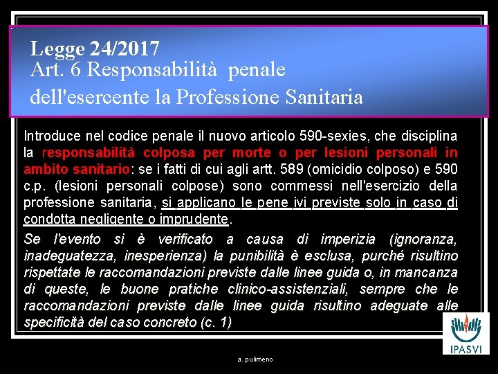 Legge 24/2017 Art. 6 Responsabilità penale dell'esercente la Professione Sanitaria Introduce nel codice penale