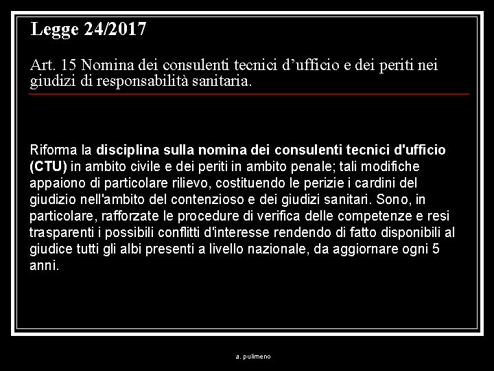 Legge 24/2017 Art. 15 Nomina dei consulenti tecnici d’ufficio e dei periti nei giudizi