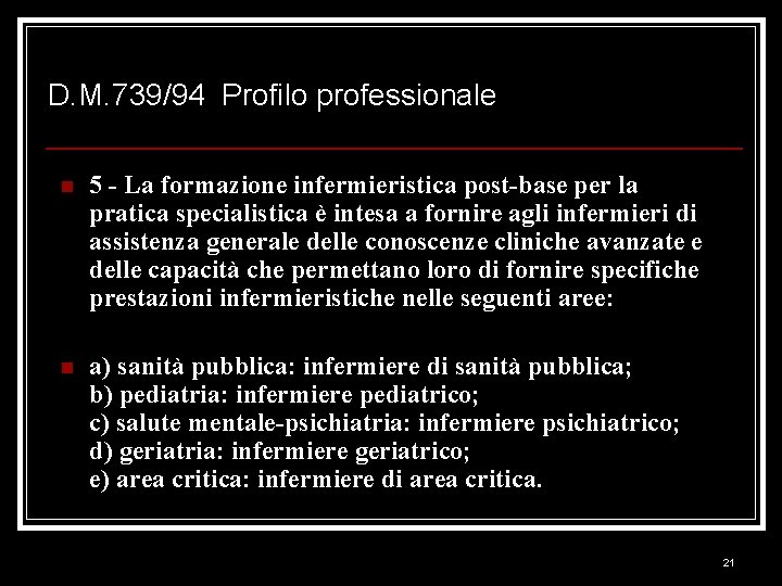 D. M. 739/94 Profilo professionale n 5 - La formazione infermieristica post-base per la