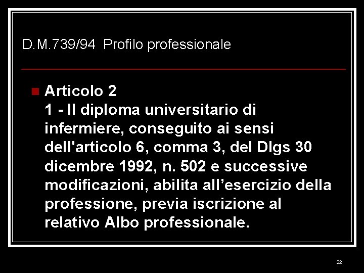 D. M. 739/94 Profilo professionale n Articolo 2 1 - Il diploma universitario di