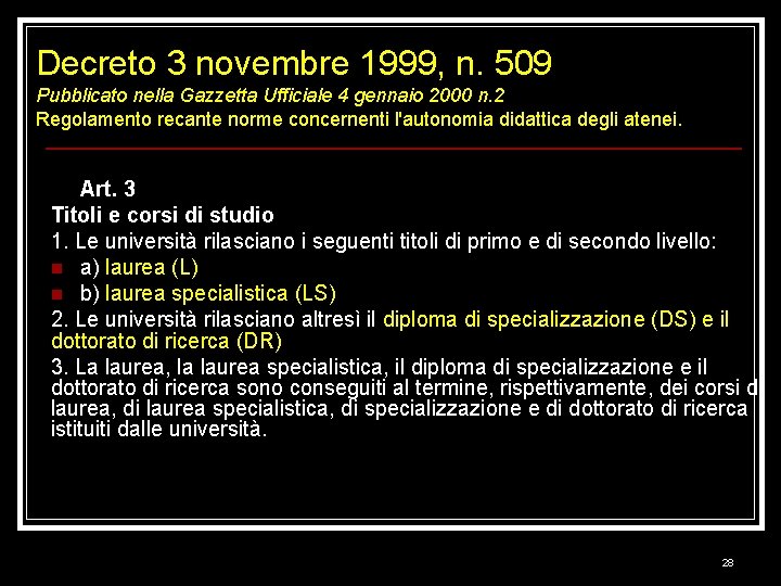 Decreto 3 novembre 1999, n. 509 Pubblicato nella Gazzetta Ufficiale 4 gennaio 2000 n.