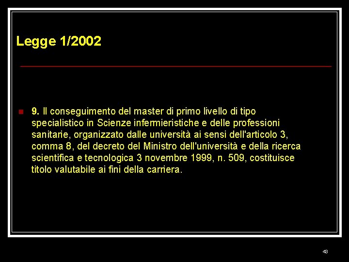 Legge 1/2002 n 9. Il conseguimento del master di primo livello di tipo specialistico