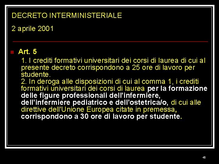 DECRETO INTERMINISTERIALE 2 aprile 2001 n Art. 5 1. I crediti formativi universitari dei