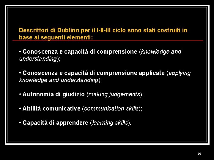 Descrittori di Dublino per il I-II-III ciclo sono stati costruiti in base ai seguenti