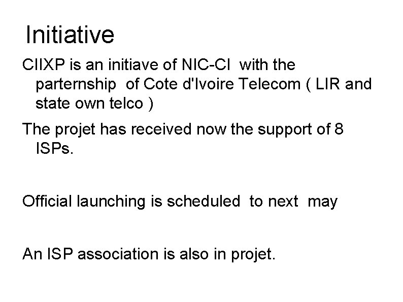 Initiative CIIXP is an initiave of NIC-CI with the parternship of Cote d'Ivoire Telecom