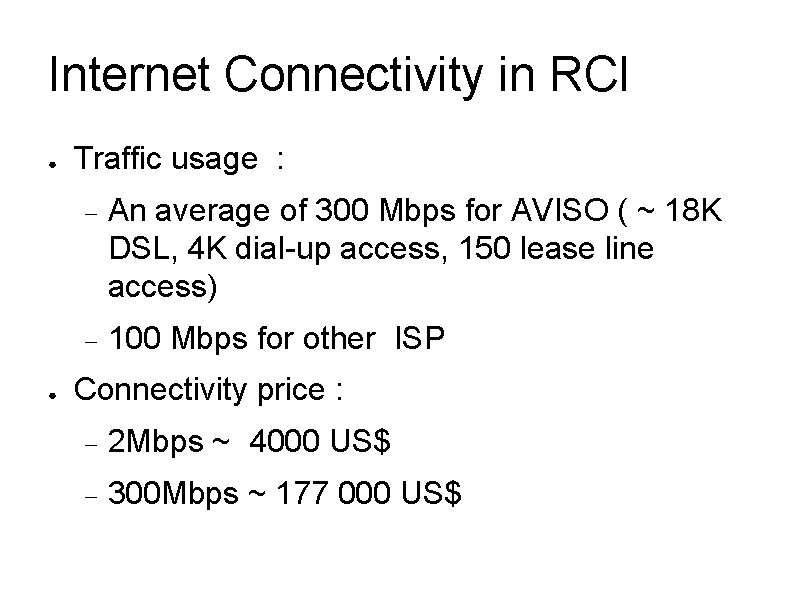 Internet Connectivity in RCI ● ● Traffic usage : An average of 300 Mbps