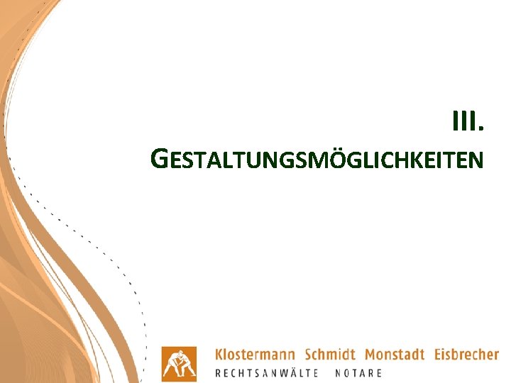 III. GESTALTUNGSMÖGLICHKEITEN 