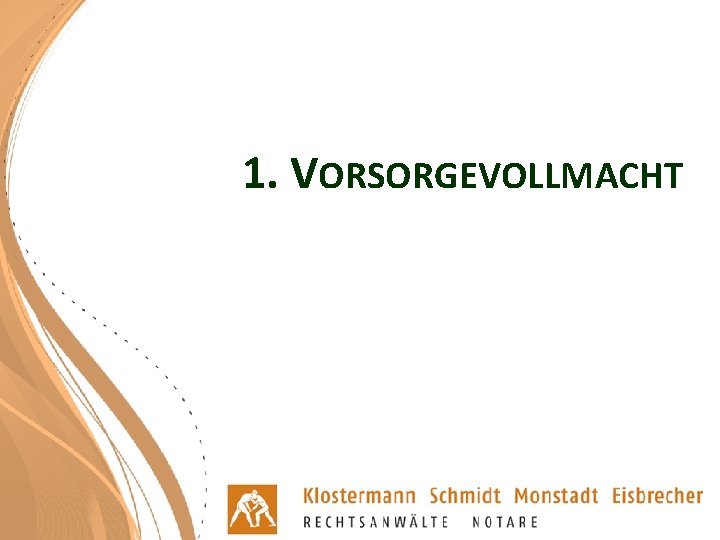 1. VORSORGEVOLLMACHT 