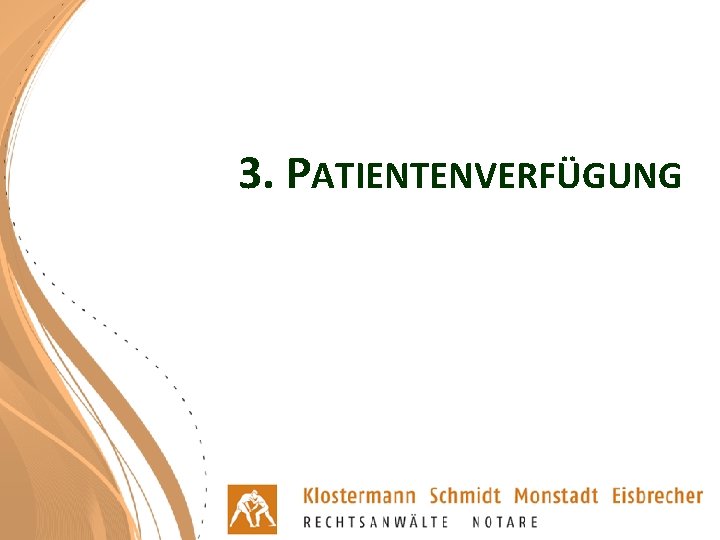 3. PATIENTENVERFÜGUNG 