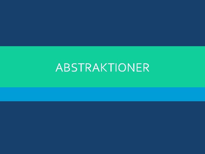 ABSTRAKTIONER 