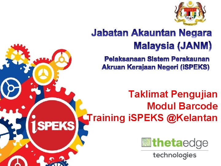 Taklimat Pengujian Modul Barcode Training i. SPEKS @Kelantan 