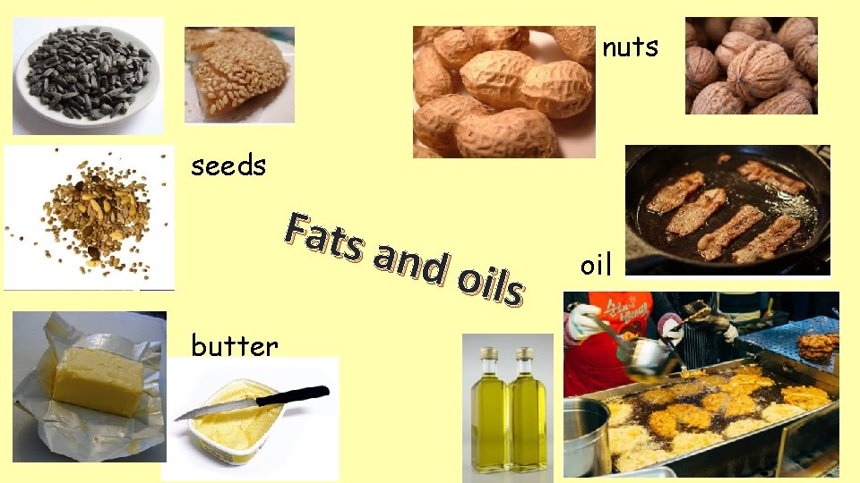 nuts seeds Fats and butter oils oil 