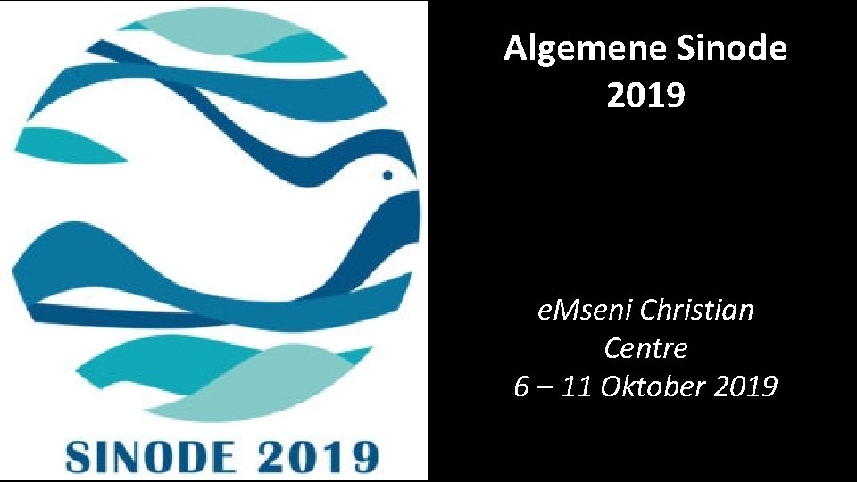 Algemene Sinode 2019 e. Mseni Christian Centre 6 – 11 Oktober 2019 