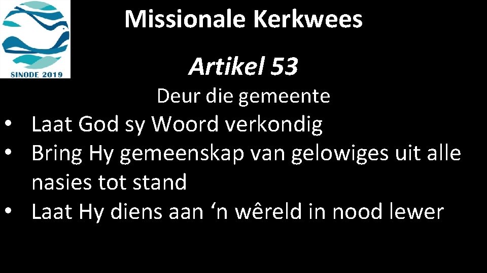 Missionale Kerkwees Artikel 53 Deur die gemeente • Laat God sy Woord verkondig •