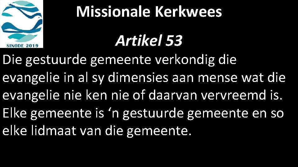 Missionale Kerkwees Artikel 53 Die gestuurde gemeente verkondig die evangelie in al sy dimensies