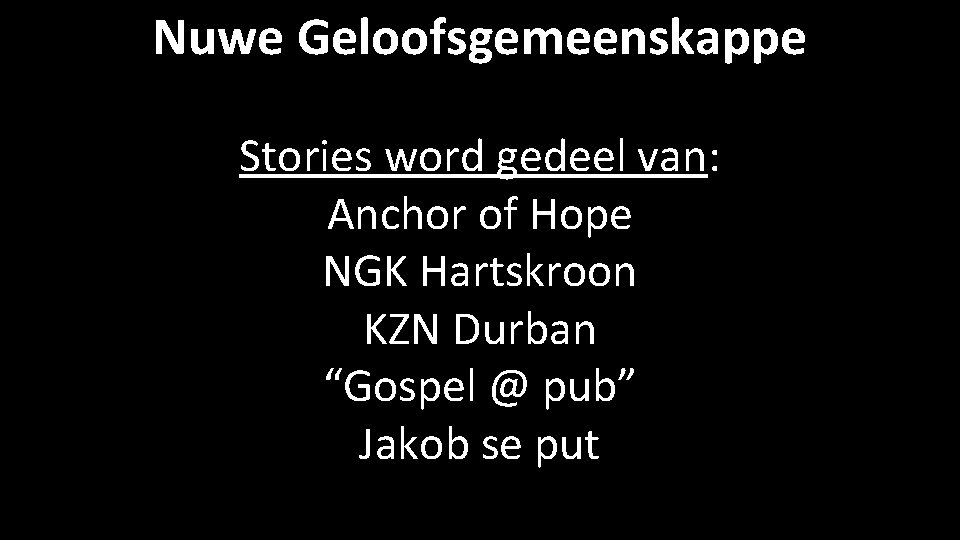Nuwe Geloofsgemeenskappe Stories word gedeel van: Anchor of Hope NGK Hartskroon KZN Durban “Gospel