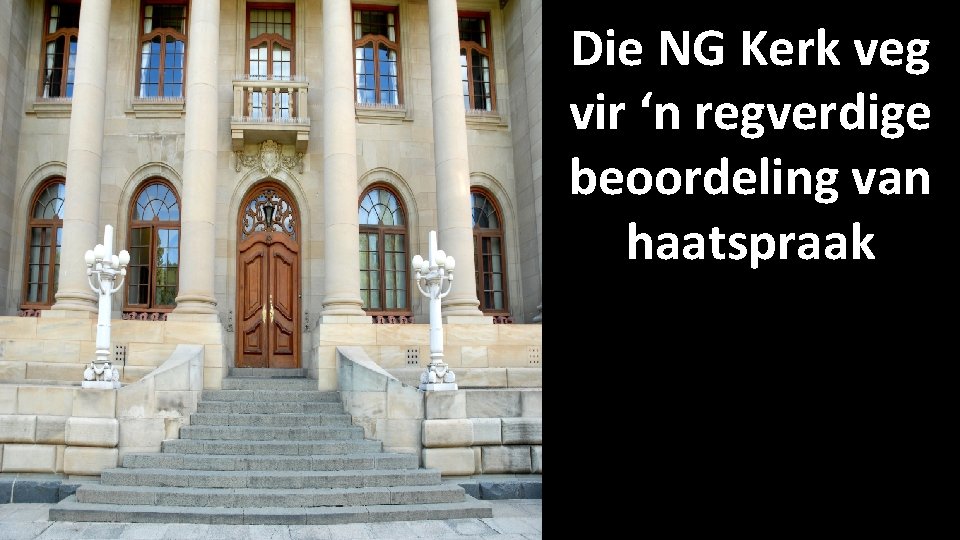 Die NG Kerk veg vir ‘n regverdige beoordeling van haatspraak 