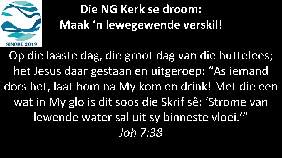 Die NG Kerk se droom: Maak ‘n lewegewende verskil! Op die laaste dag, die