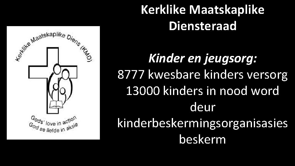 Kerklike Maatskaplike Diensteraad Kinder en jeugsorg: 8777 kwesbare kinders versorg 13000 kinders in nood