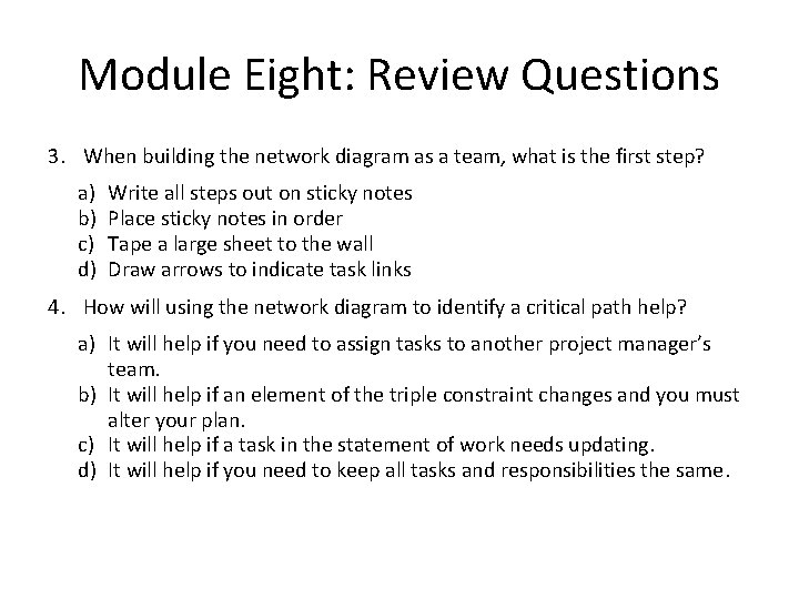 Module Eight: Review Questions 3. When building the network diagram as a team, what