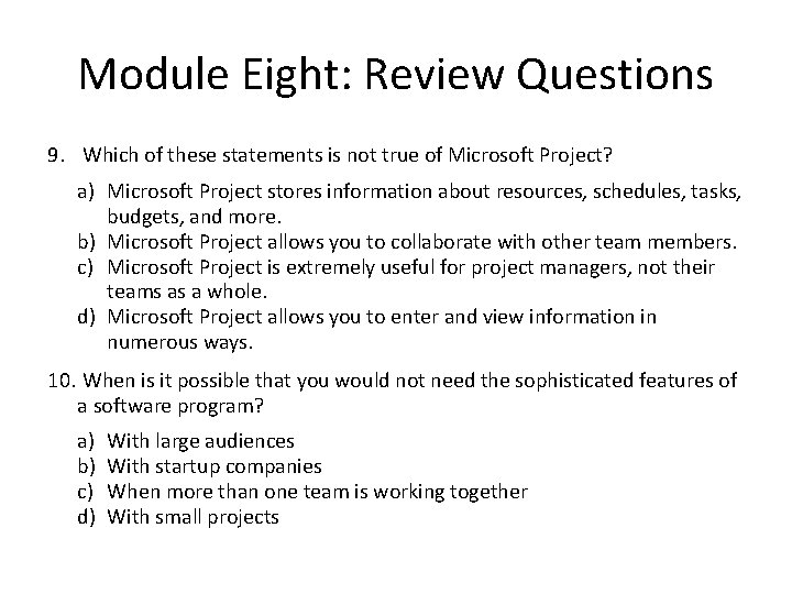 Module Eight: Review Questions 9. Which of these statements is not true of Microsoft