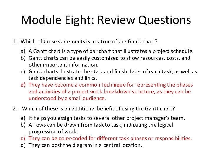 Module Eight: Review Questions 1. Which of these statements is not true of the