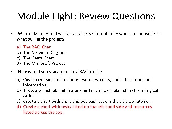 Module Eight: Review Questions 5. Which planning tool will be best to use for