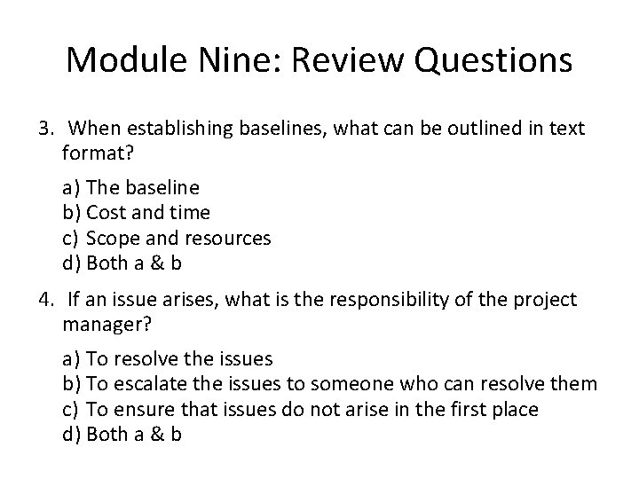 Module Nine: Review Questions 3. When establishing baselines, what can be outlined in text