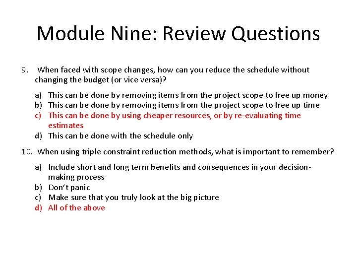 Module Nine: Review Questions 9. When faced with scope changes, how can you reduce