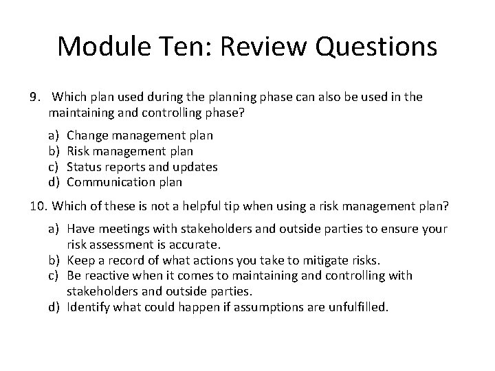 Module Ten: Review Questions 9. Which plan used during the planning phase can also