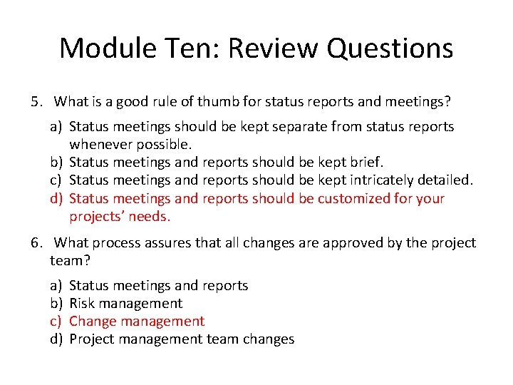 Module Ten: Review Questions 5. What is a good rule of thumb for status