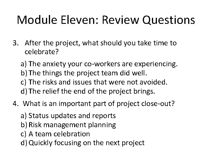 Module Eleven: Review Questions 3. After the project, what should you take time to