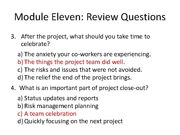 Module Eleven: Review Questions 3. After the project, what should you take time to