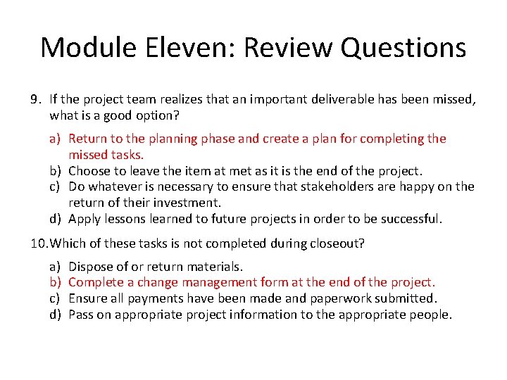 Module Eleven: Review Questions 9. If the project team realizes that an important deliverable