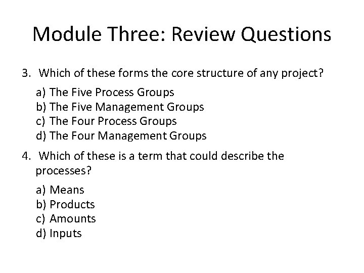 Module Three: Review Questions 3. Which of these forms the core structure of any