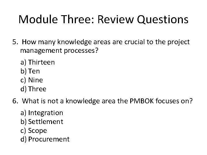 Module Three: Review Questions 5. How many knowledge areas are crucial to the project