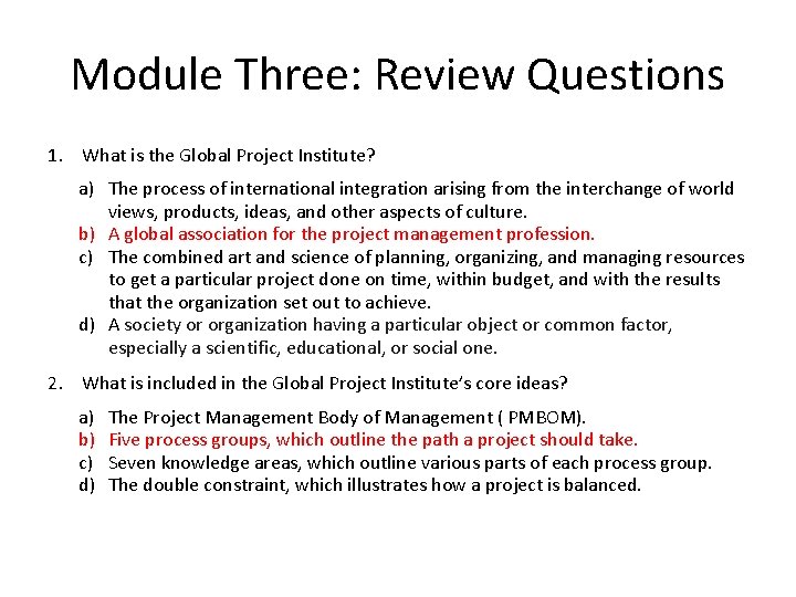 Module Three: Review Questions 1. What is the Global Project Institute? a) The process