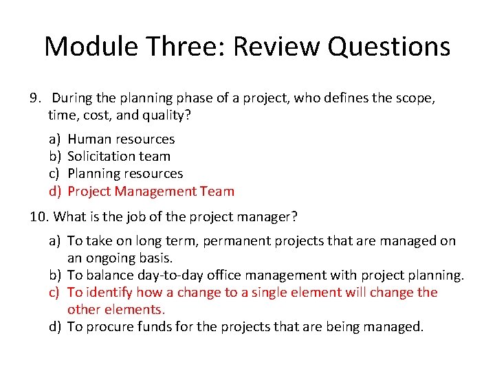 Module Three: Review Questions 9. During the planning phase of a project, who defines