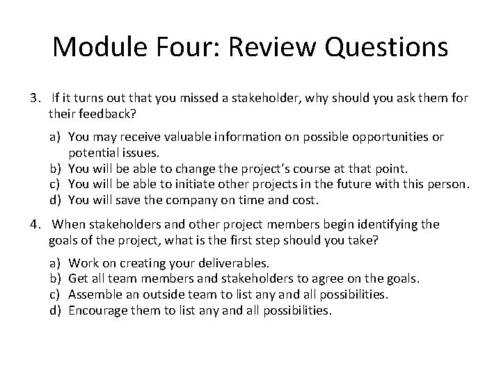 Module Four: Review Questions 3. If it turns out that you missed a stakeholder,