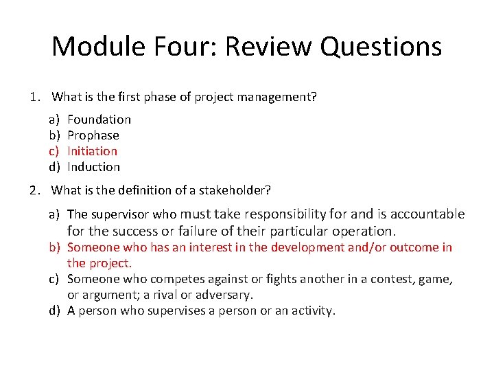 Module Four: Review Questions 1. What is the first phase of project management? a)