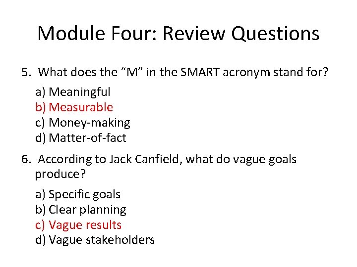 Module Four: Review Questions 5. What does the “M” in the SMART acronym stand