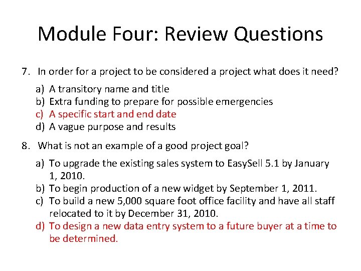 Module Four: Review Questions 7. In order for a project to be considered a